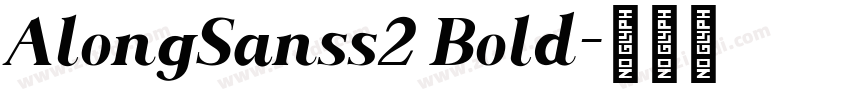 AlongSanss2 Bold字体转换